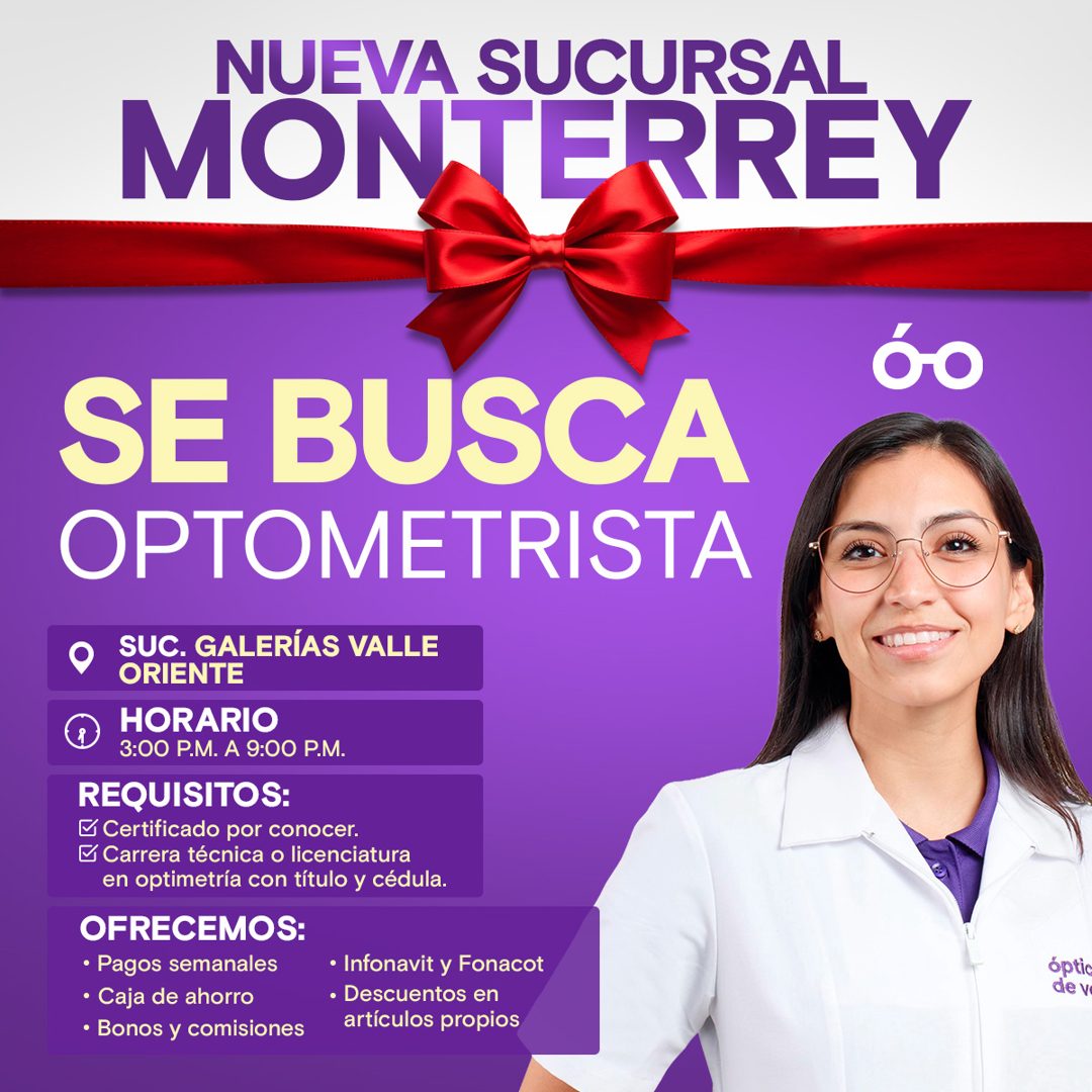 Banner del anuncio de la vacante: NUEVA SUCURSAL · MONTERREY · SE BUSCA · OPTOMETRISTA · SUC. GALERÍAS VALLE · ORIENTE · HORARIO · 3:00 P.M. A 9:00 P.M. · REQUISITOS: · • Cer