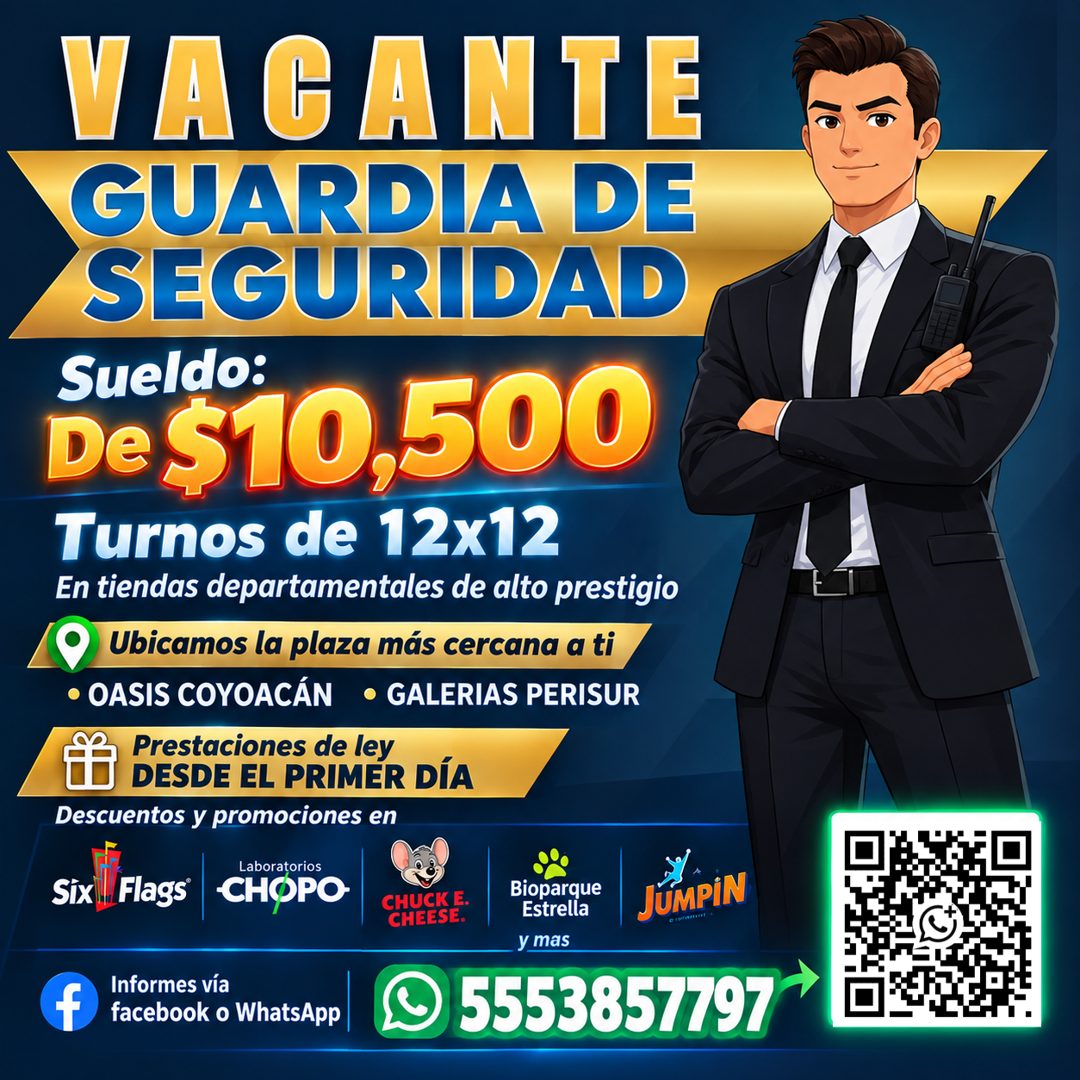 Banner del anuncio de la vacante: VAGANTE · GUARDIA DE · SEGURIDAD · Sueldo: · De $10,500 · Turnos de 12x12 · En tiendas departamentales de alto prestigio · Ubicamos la plaza