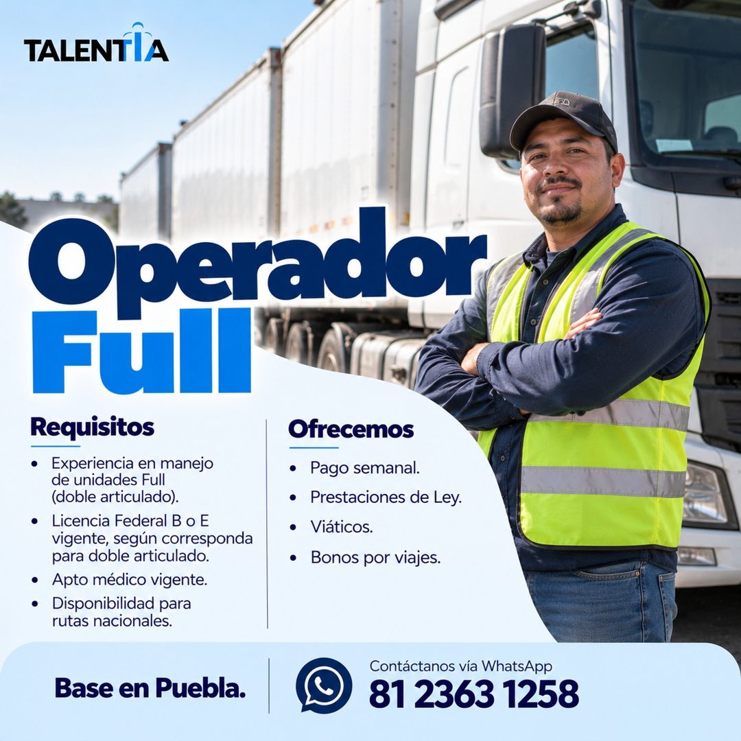 Banner del anuncio de la vacante: TALENTIA · Operador · Full · Requisitos · • Experiencia en manejo · de unidades Full · (doble articulado). · • Licencia Federal B o E · vige