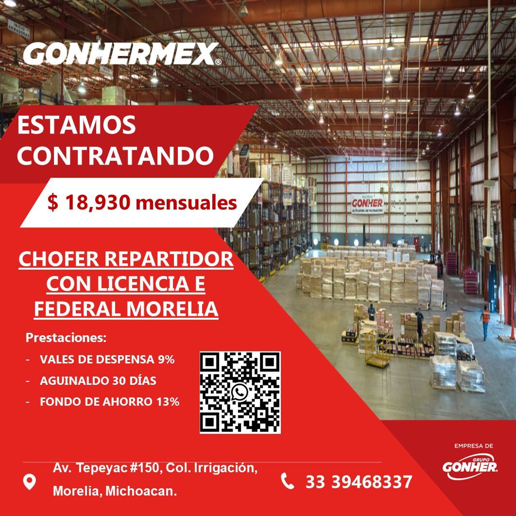 Banner del anuncio de la vacante: GONHERMEX. · ESTAMOS · CONTRATANDO · $ 18,930 mensuales · CHOFER REPARTIDOR · CON LICENCIA E · FEDERAL MORELIA · Prestaciones: · - VALES DE 