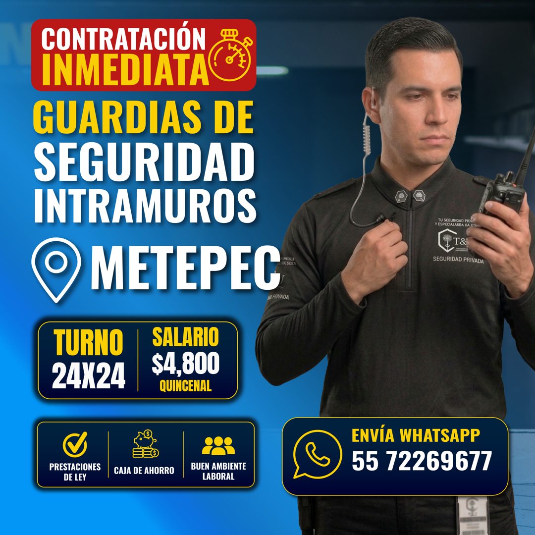 Banner del anuncio de la vacante: CONTRATACIÓN · INMEDIATA · GUARDIAS DE · SEGURIDAD · INTRAMUROS · METEPEC · IC SERN · M/ES/VA DA · TURNO · 24X24 · SALARIO · $4,800 · QUINCE
