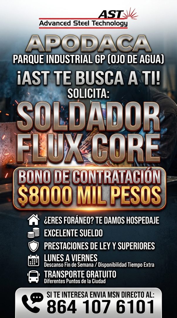 Banner del anuncio de la vacante: AST · Advanced Steel Technology · APODACA · PARQUE INDUSTRIAL GP (OJO DE AGUA) · ¡AST TE BUSCA A TI! · SOLICITA: · SOLDADOR · FLUX CORE · BO