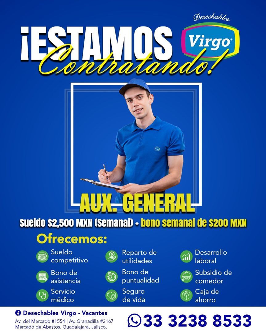 Banner del anuncio de la vacante: Desechables · ¡ESTAMOS · Virgo · Contratando? · AUX-GENERAL · Sueldo $2,500 MXN (semanal) + bono semanal de $200 MXN · Ofrecemos: · Sueldo ·