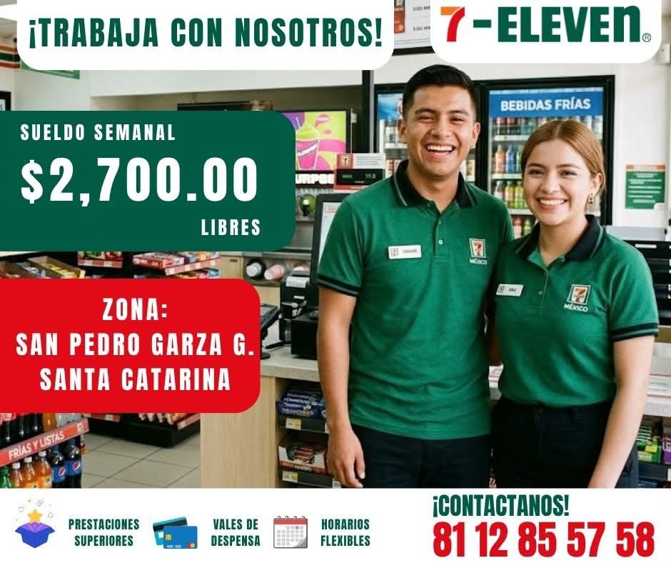 Banner del anuncio de la vacante: ¡TRABAJA CON NOSOTROS! · 7-ELEVEN® · BEBIDAS FRÍAS · SUELDO SEMANAL · $2,700.00 · LIBRES · ZONA: · SAN PEDRO GARZA G. · SANTA CATARINA · FRI