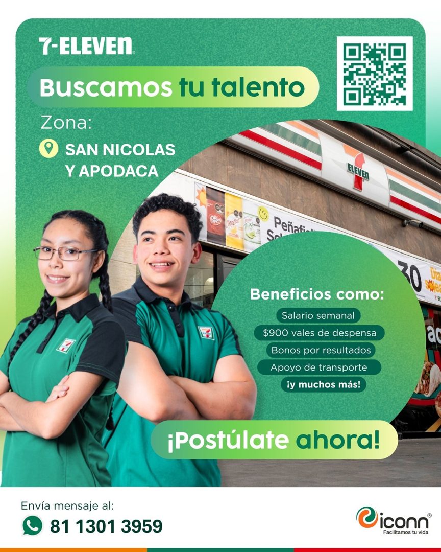 Banner del anuncio de la vacante: T-ELEVEN · Buscamos tu talento · Zona: · SAN NICOLAS · Y APODACA · ELEVEN · Peñasin · Sal · Beneficios como: · Salario semanal · $900 vales 