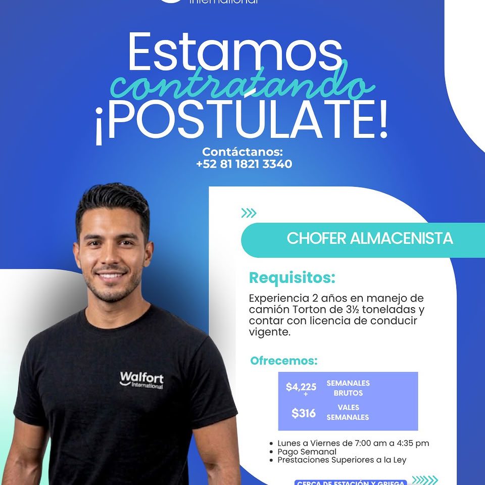Banner del anuncio de la vacante: Estamos · contratando · ¡POSTULATE! · Contáctanos: · +52 81 1821 3340 · CHOFER ALMACENISTA · Walfort · International · Requisitos: · Experie
