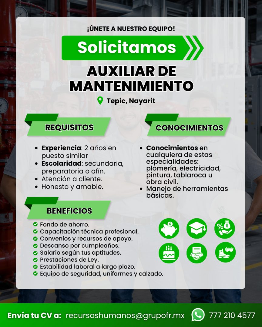 Banner del anuncio de la vacante: ¡ÚNETE A NUESTRO EQUIPO! · Solicitamos · AUXILIAR DE · MANTENIMIENTO · Tepic, Nayarit · REQUISITOS · • Experiencia: 2 años en · puesto simil