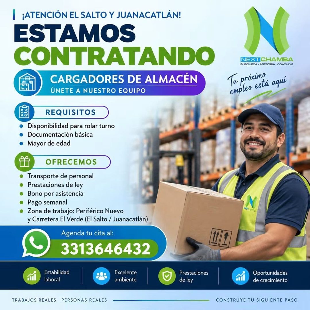 Banner del anuncio de la vacante: ¡ATENCIÓN EL SALTO Y JUANACATLÁN! · ESTAMOS · CONTRATANDO · CARGADORES DE ALMACÉN · ÚNETE A NUESTRO EQUIPO · NEXTCHAMBA · BÚSQUEDA • ASESORÍ
