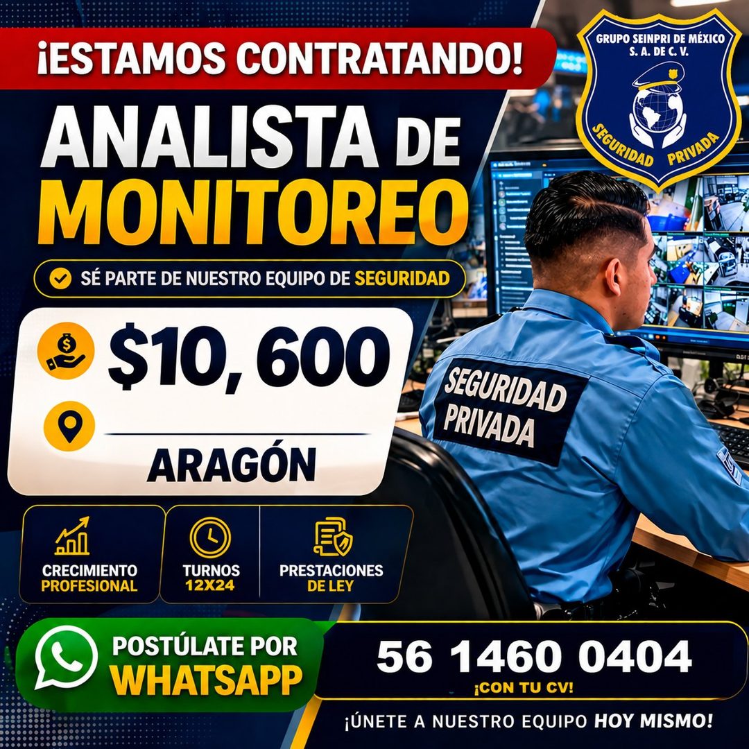 Banner del anuncio de la vacante: ¡ESTAMOS CONTRATANDO! · ANALISTA DE · MONITOREO · SÉ PARTE DE NUESTRO EQUIPO DE SEGURIDAD · $10, 600 · SEGURIDAD · PRIVADA · ARAGÓN · GRUPO 
