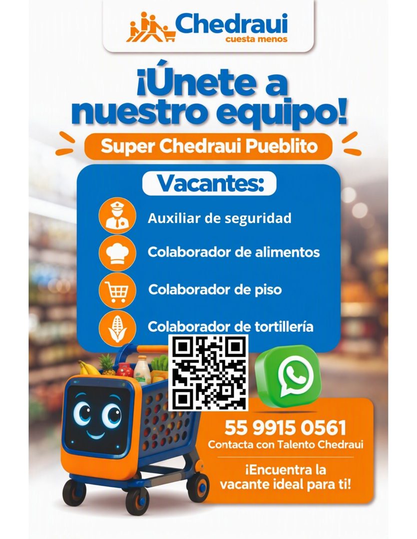 Banner del anuncio de la vacante: • Chedraui · cuesta menos · ¡Únete a · nuestro equipo! · Super Chedraui Pueblito · Vacantes: · Auxiliar de seguridad · Colaborador de alimen