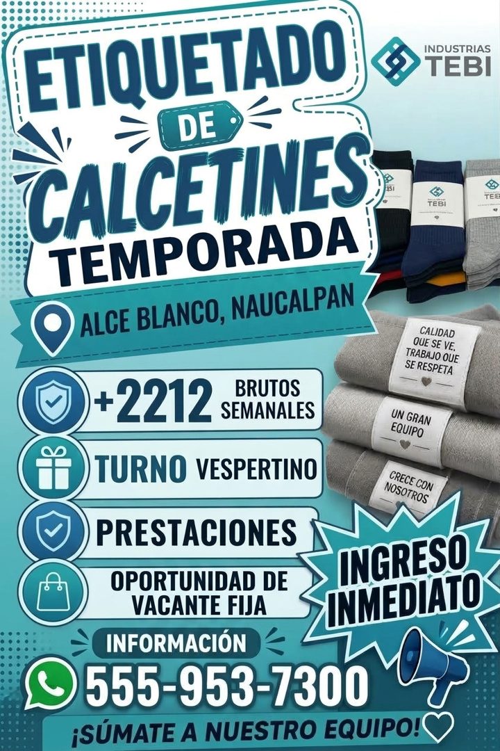 Banner del anuncio de la vacante: ETIQUETADO · DE · CALCETINES · TEMPORADA · ALCE BLANCO, NAUCALPAN · INDUSTRIAS · TEBI · TEBI · CALIDAD · QUE SE VE, · TRABAJO QUE · SE RESPE