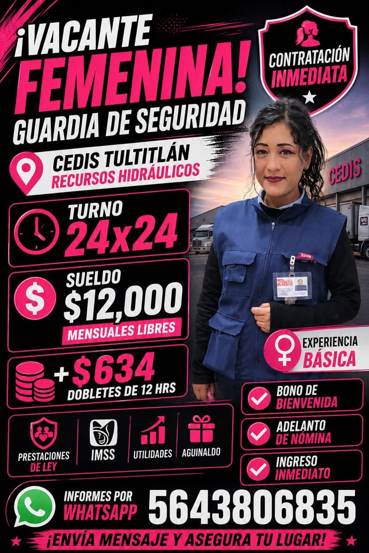 Banner del anuncio de la vacante: ¡VACANTE · FEMENINA! · GUARDIA DE SEGURIDAD · CEDIS TULTITLÁN · RECURSOS HIDRÁULICOS · TURNO · 24x24 · $ · SUELDO · $12,000 · MENSUALES LIBR