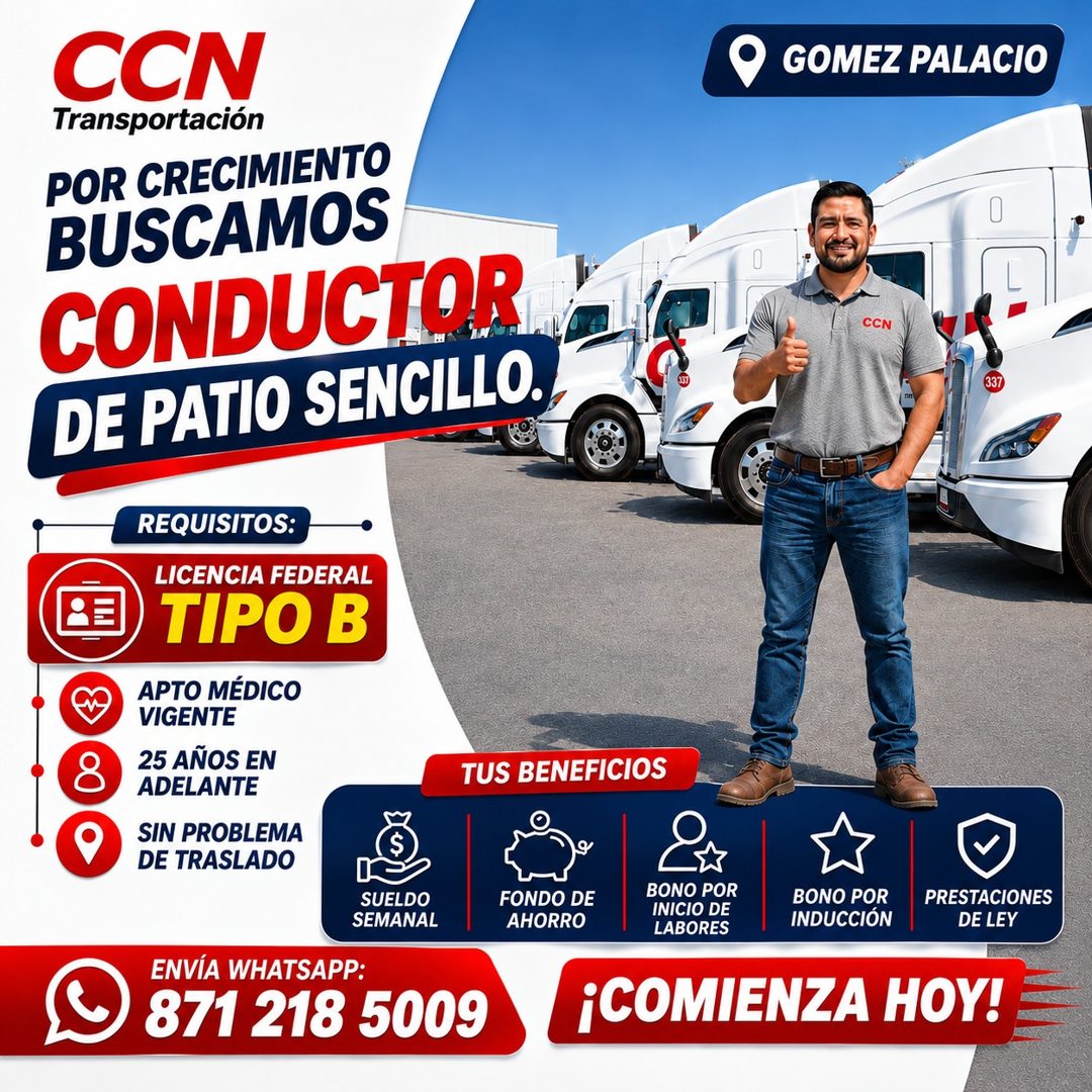 Banner del anuncio de la vacante: CCN · Transportación · POR CRECIMIENTO · BUSCAMOS · CONDUCTOR · DE PATIO SENCILLO. · GOMEZ PALACIO · CCN · REQUISITOS: · LICENCIA FEDERAL · 