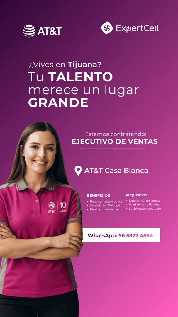 Banner del anuncio de la vacante: AT&T · ExpertCell · ¿Vives en Tijuana? · Tu TALENTO · merece un lugar · GRANDE · Estamos contratando: · EJECUTIVO DE VENTAS · AT&T Casa Blan