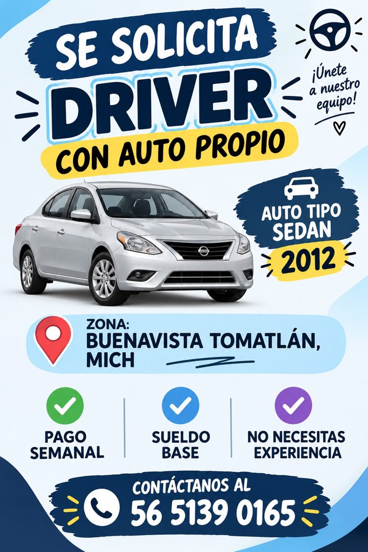 Banner del anuncio de la vacante: SE SOLICITA · DRIVER · CON AUTO PROPIO · ¡Unete · a nuestro · equipo! · AUTO TIPO · SEDAN · 2012 · ZONA: · BUENAVISTA TOMATLÁN, · MICH · PAG