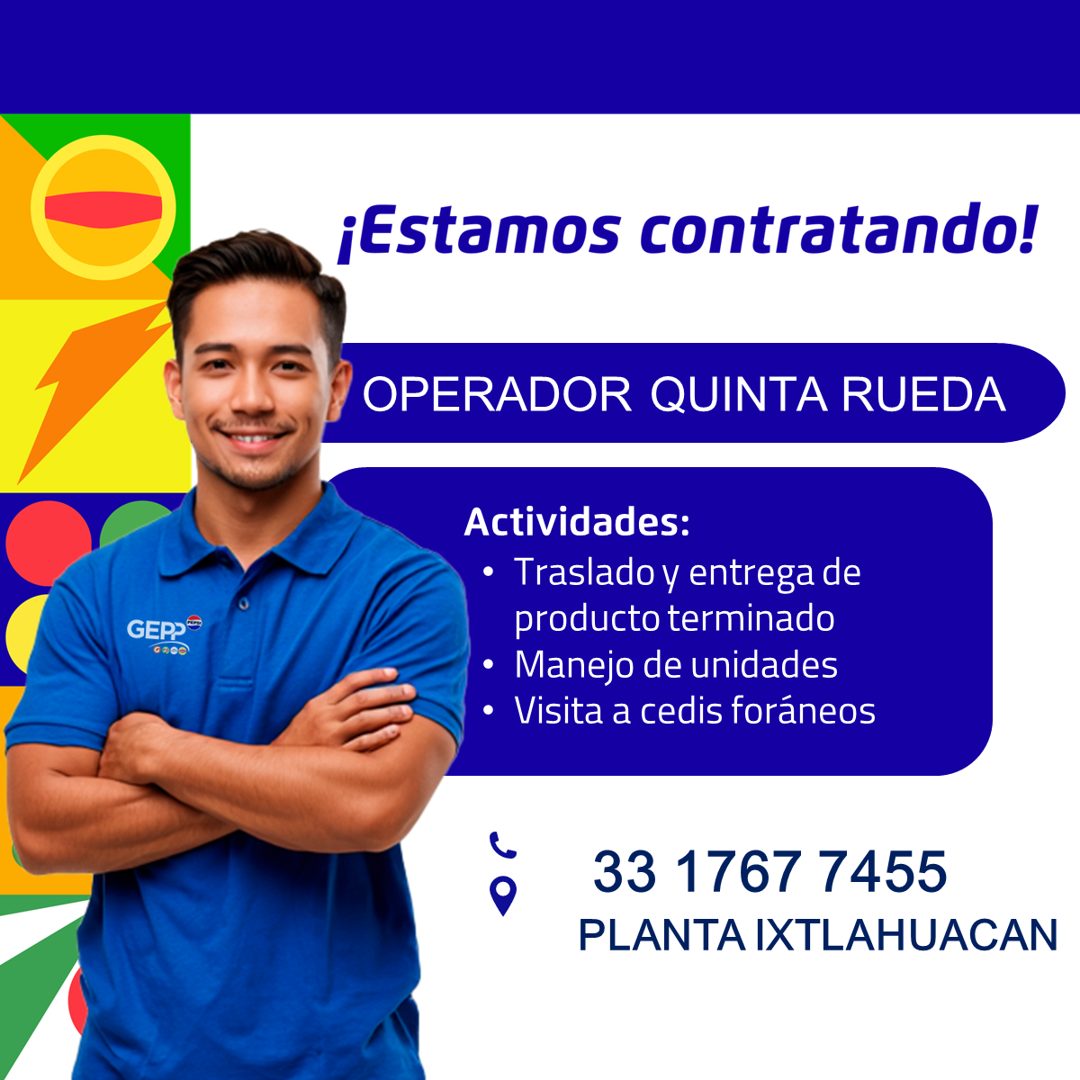 Banner del anuncio de la vacante: GEP>® · ¡Estamos contratando! · OPERADOR QUINTA RUEDA · Actividades: · • Traslado y entrega de · producto terminado · • Manejo de unidades ·