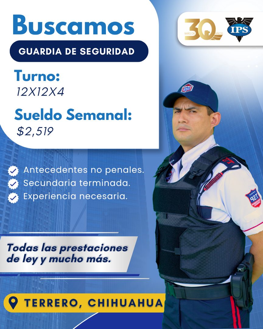 Banner del anuncio de la vacante: Buscamos · GUARDIA DE SEGURIDAD · Turno: · 12X12X4 · Sueldo Semanal: · $2,519 · 30- · IPS · Antecedentes no penales. · Secundaria terminada.