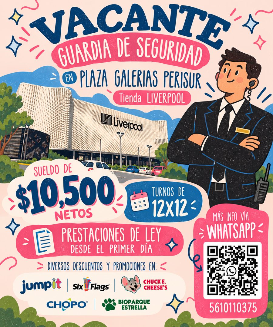 Banner del anuncio de la vacante: VACANTE · GUARDIA DE SEGURIDAD · PLAZA GALERIAS PERISUR · Tienda LIVERPOOL · El Liverpool · SUELDO DE · $10,500 · TURNOS DE · NETOS · 12X12-