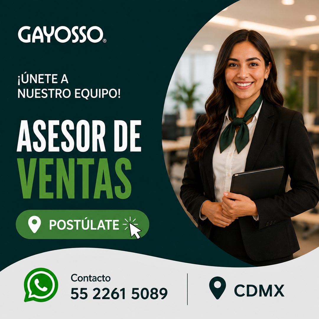 Banner del anuncio de la vacante: GAYOSSO. · ¡ÚNETE A · NUESTRO EQUIPO! · ASESOR DE · VENTAS · POSTULATE · 000 · Contacto · 55 2261 5089 · •CDMX