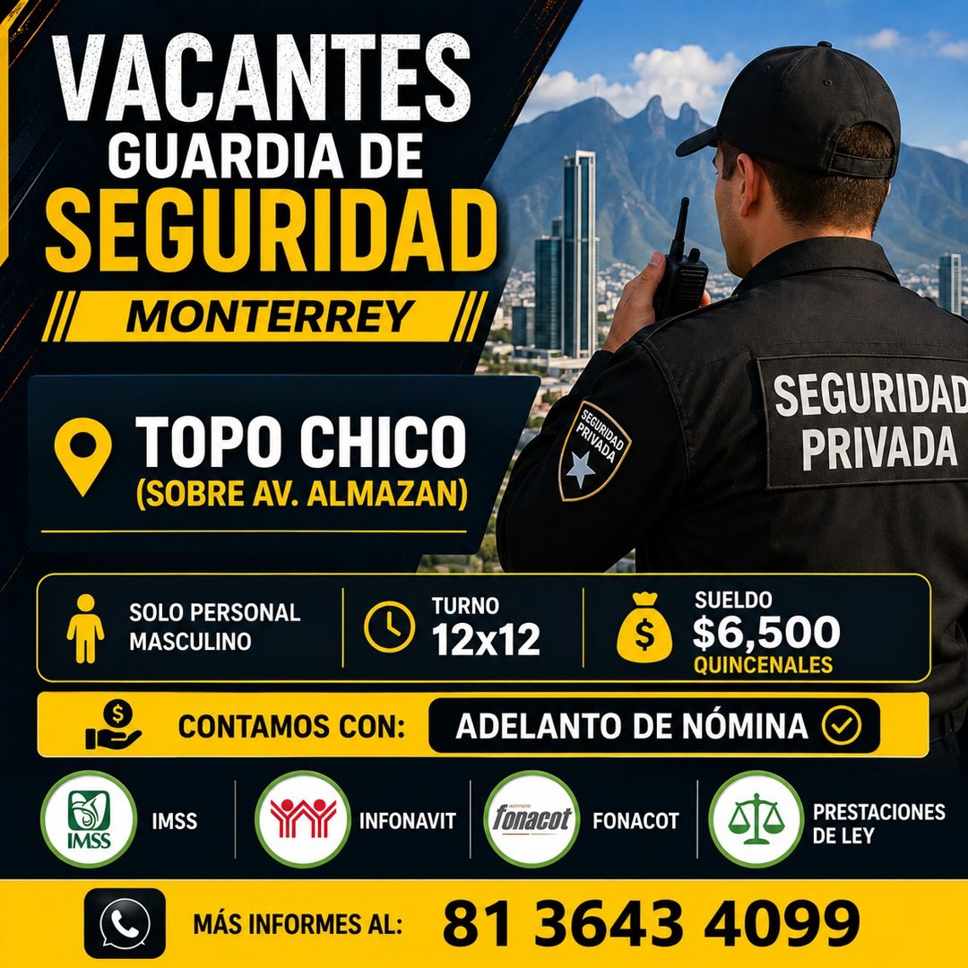 Banner del anuncio de la vacante: VACANTES · GUARDIA DE · SEGURIDAD · MONTERREY · TOPO CHICO · (SOBRE AV. ALMAZAN) · SEGURIDAD · PRIVADA · SEGURIDAD · PRIVADA · SOLO PERSONAL