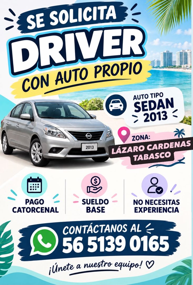 Banner del anuncio de la vacante: SE SOLICITA · DRIVER · CON AUTO PROPIO · AUTO TIPO · SEDAN · 2013 · 2013 · ZONA: · LÁZARO CARDENAS · TABASCO · PAGO · CATORCENAL · SUELDO · 