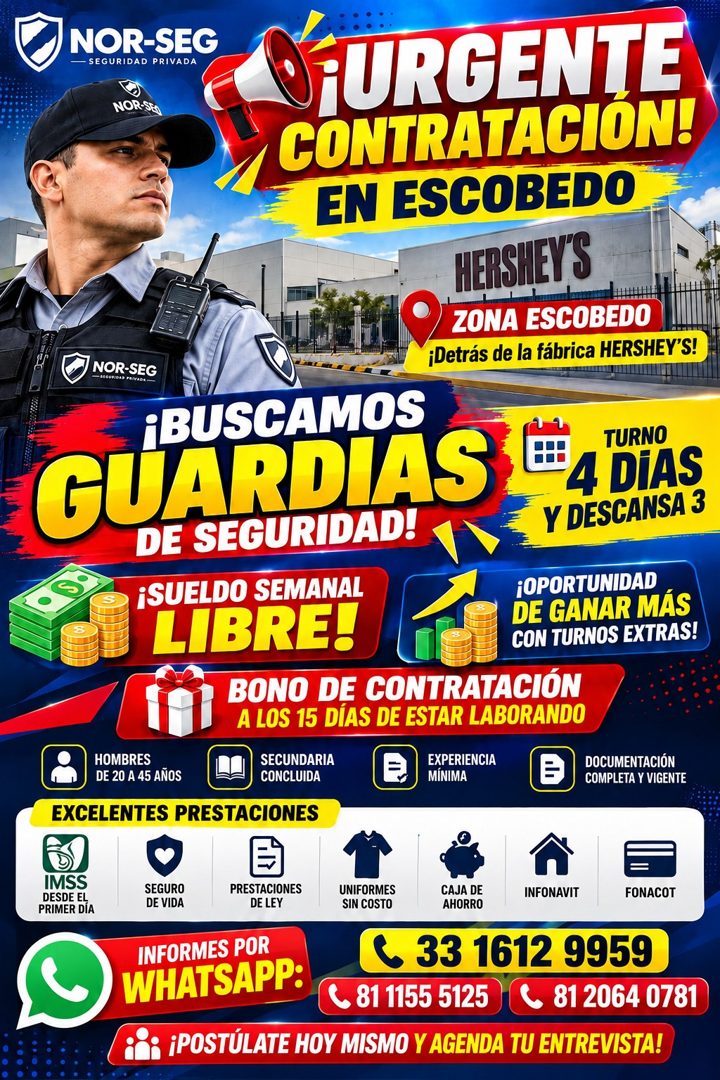 Banner del anuncio de la vacante: NOR-SEG · - SEGURIDAD PRIVADA · NOR S+ · ¡URGENTE · CONTRATACIÓN! · EN ESCOBEDO · HERSHEY'S · ZONA ESCOBEDO · ¡Detrás de la fábrica HERSHEY'