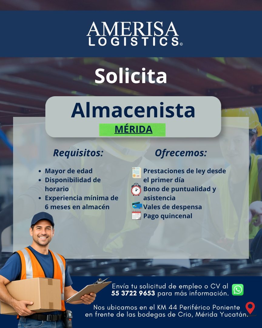 Banner del anuncio de la vacante: AMERISA · LOGISTICS. · Solicita · Almacenista · MÉRIDA · Requisitos: · • Mayor de edad · • Disponibilidad de · horario · • Experiencia mínim