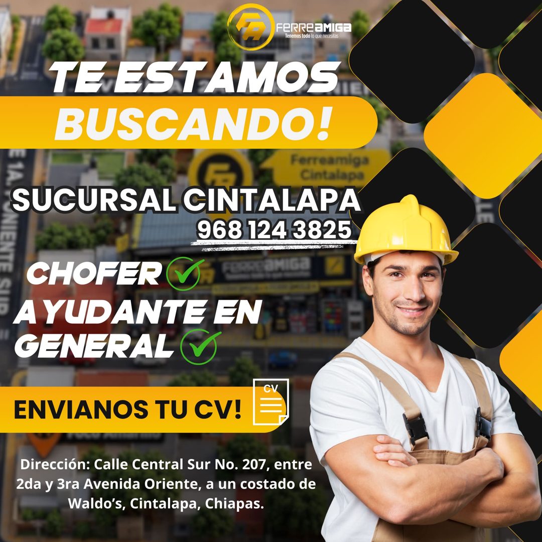 Banner del anuncio de la vacante: FERReaMIGa · Tenemos todo lo que necesitas · TE ESTAMOS · BUSCANDO! · erreamiga · 1A · Cintalapa · SUCURSAL CINTALAPA · 968124 3825 · CHOFER