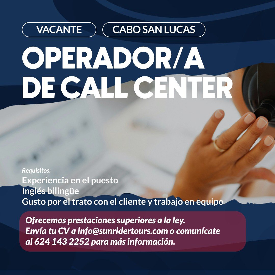 Banner del anuncio de la vacante: VACANTE · CABO SAN LUCAS · OPERADOR/A · DE CALL CENTER · Requisitos: · Experiencia en el puesto · Inglés bilingüe · Gusto por el trato con e