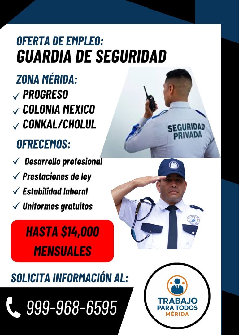 Banner del anuncio de la vacante: OFERTA DE EMPLEO: · GUARDIA DE SEGURIDAD · ZONA MÉRIDA: · + PROGRESO · ‹ COLONIA MEXICO · v CONKAL/CHOLUL · OFRECEMOS: · Desarrollo profesio