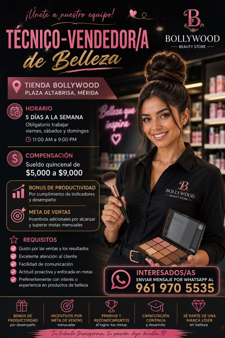 Banner del anuncio de la vacante: ¡Unete a nuestro equipo! · TÉCNICO-VENDEDOR/A · de Belleza · TIENDA BOLLYWOOD · PLAZA ALTABRISA, MÉRIDA · HORARIO · 5 DÍAS A LA SEMANA · Obl