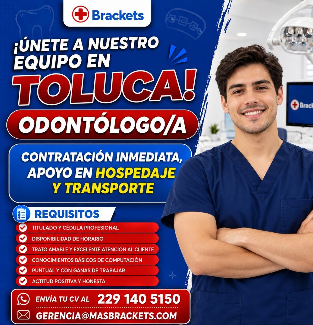 Banner del anuncio de la vacante: Brackets · ¡ÚNETE A NUESTRO · EQUIPO EN · TOLUCA! · ODONTÓLOGO/A · CONTRATACIÓN INMEDIATA, · APOYO EN HOSPEDAJE · Y TRANSPORTE · REQUISITOS 
