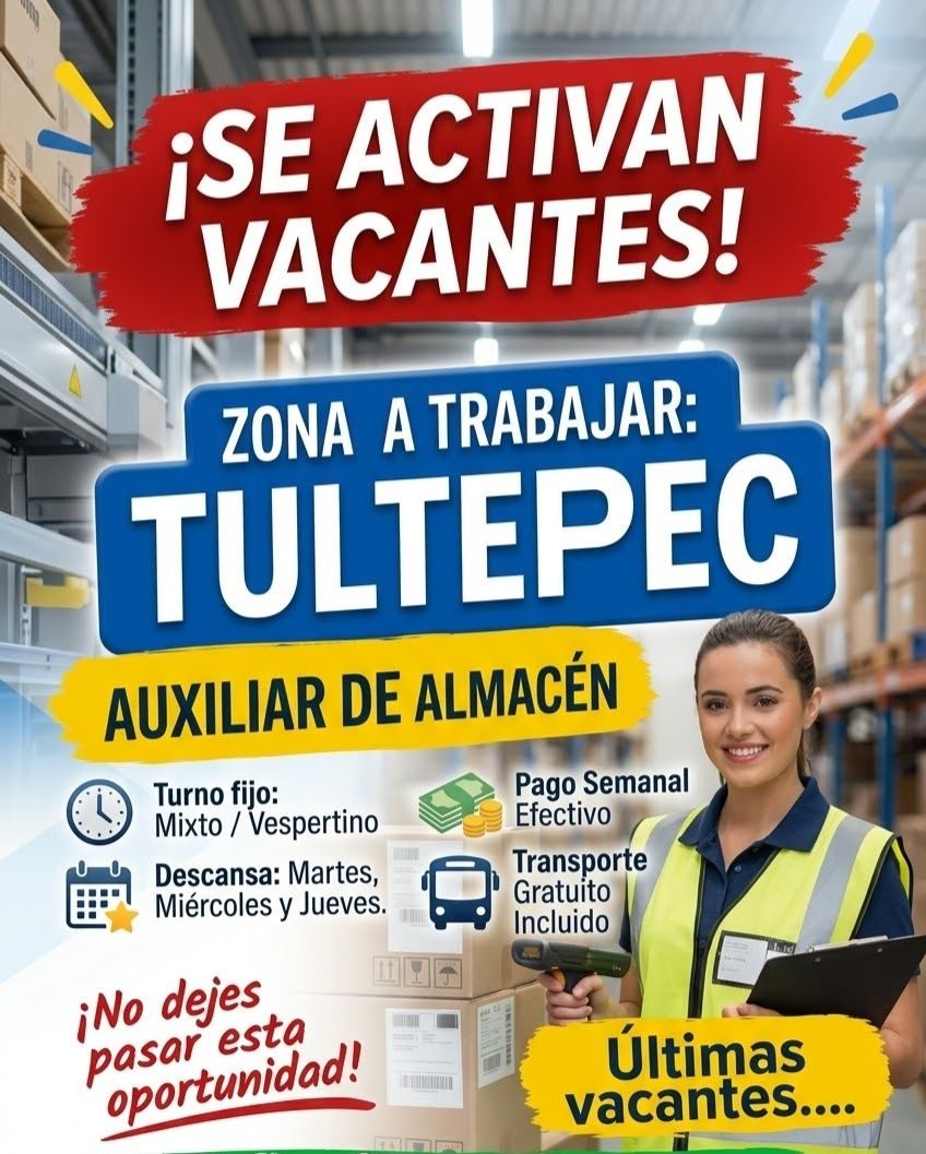 Banner del anuncio de la vacante: ¡SE ACTIVAN · VACANTES! · ZONA A TRABAJAR: · TULTEPEC · AUXILIAR DE ALMACÉN · Turno fijo: · Mixto / Vespertino · Descansa: Martes, · Miércol