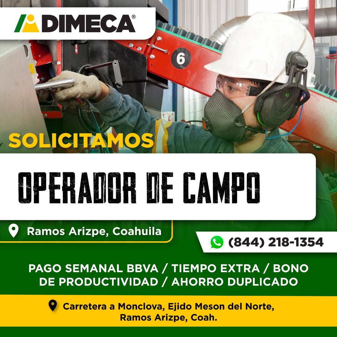 Banner del anuncio de la vacante: IP DIMECA® · 6 · SOLICITAMOS · ОРЕКА DE CAMPO · • Ramos Arizpe, Coahuila · (844) 218-1354 · PAGO SEMANAL BBVA / TIEMPO EXTRA / BONO · DE PRO