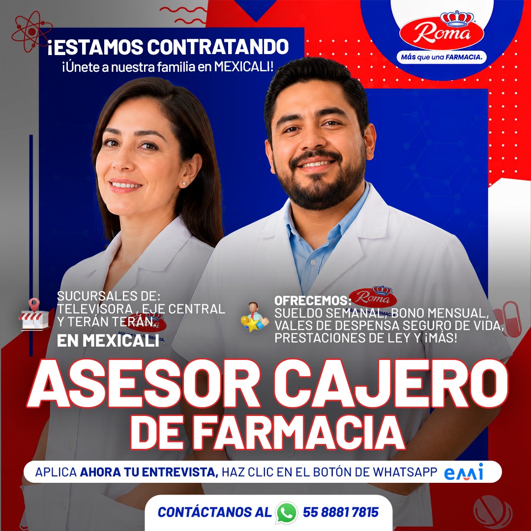 Banner del anuncio de la vacante: ¡ESTAMOS CONTRATANDO · ¡Únete a nuestra familia en MEXICALI! · cab) · Roma · Más que una FARMACIA. · SUCURSALES DE: · OFRECEMOS: · Roma · TE