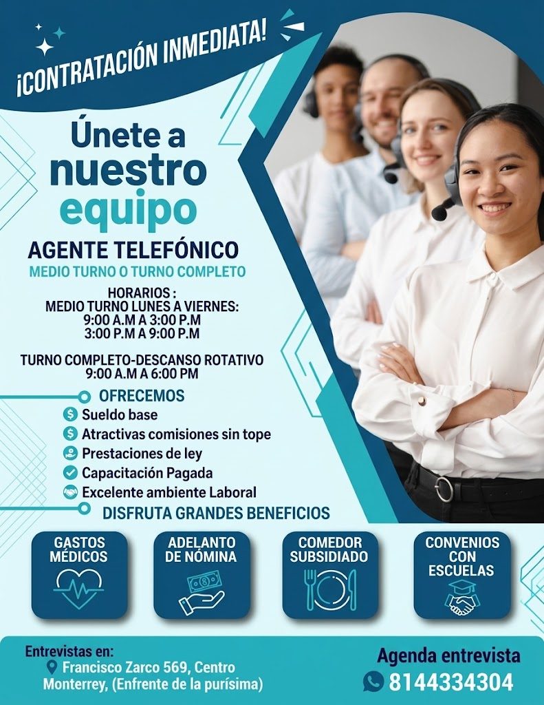 Banner del anuncio de la vacante: ¡CONTRATACIÓN INMEDIATA! · Unete a · nuestro · equipo · AGENTE TELEFÓNICO · MEDIO TURNO O TURNO COMPLETO · HORARIOS: · MEDIO TURNO LUNES A V
