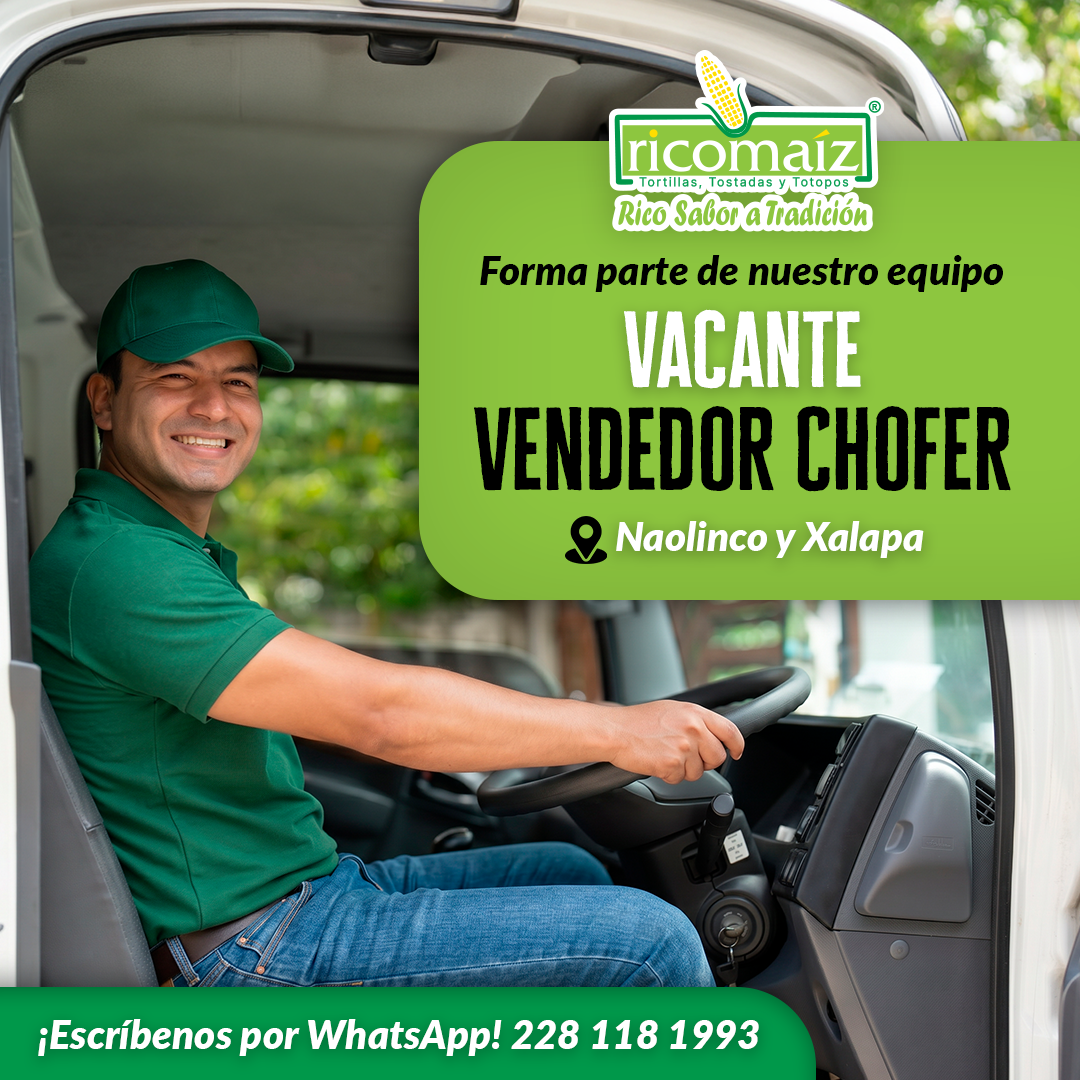Banner del anuncio de la vacante: ricomaiz · Tortillas, Tostadas y Totopos · Rico Sabor a Tradición · Forma parte de nuestro equipo · VACANTE · VENDEDOR CHOFER · Naolinco y X