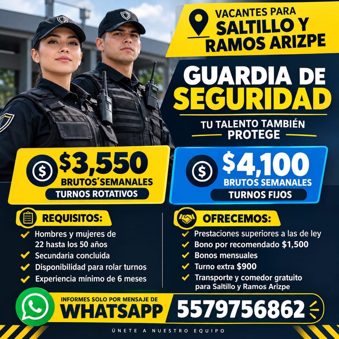 Banner del anuncio de la vacante: VACANTES PARA · SALTILLO Y · RAMOS ARIZPE · GUARDIA DE · SEGURIDAD · TU TALENTO TAMBIÉN · - PROTEGE · 53,550 · RUTOS SEMANALE · TURNOS ROTAT