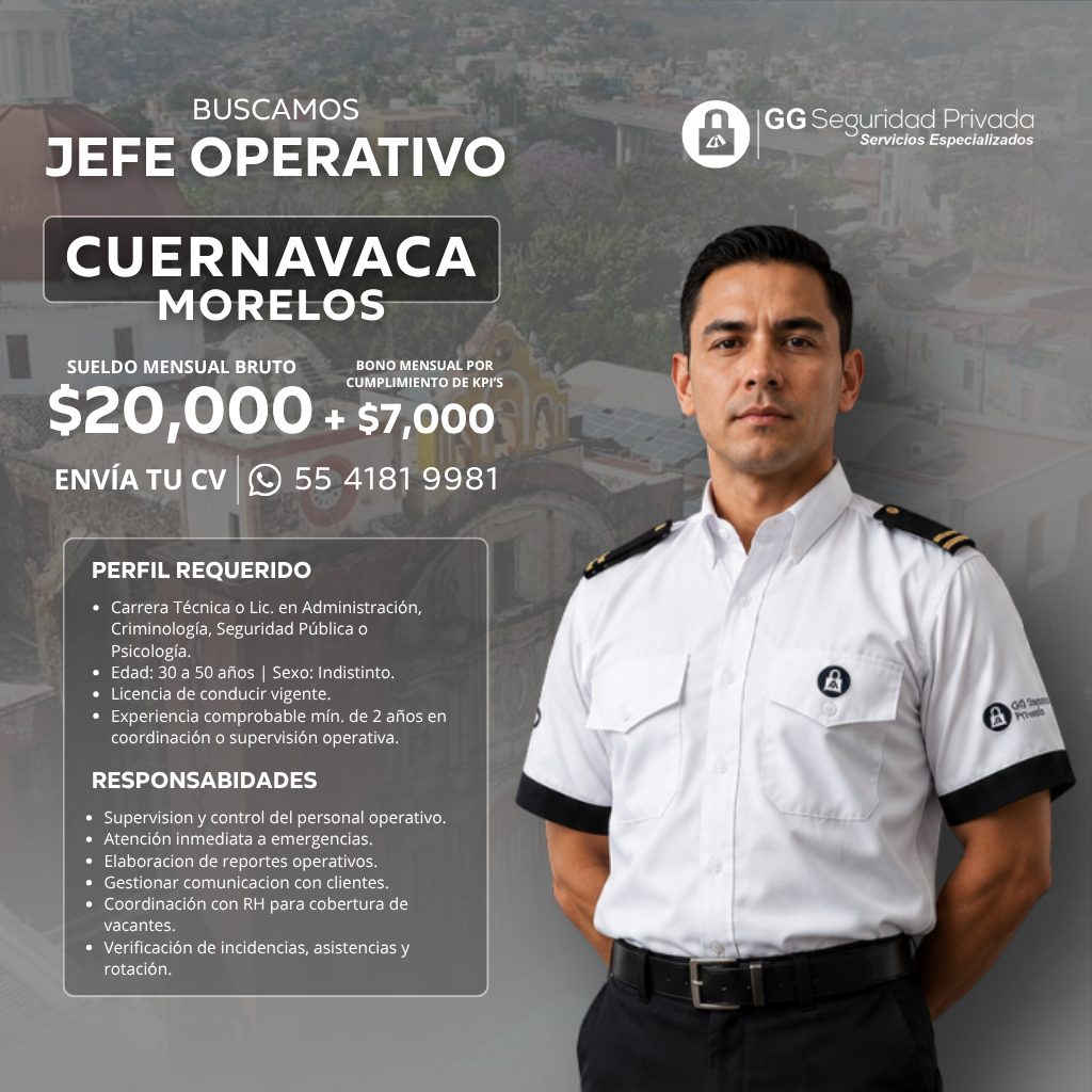 Banner del anuncio de la vacante: BUSCAMOS · JEFE OPERATIVO · GG Seguridad Privada · Servicios Especializados · CUERNAVACA · MORELOS · SUELDO MENSUAL BRUTO · BONO MENSUAL POR
