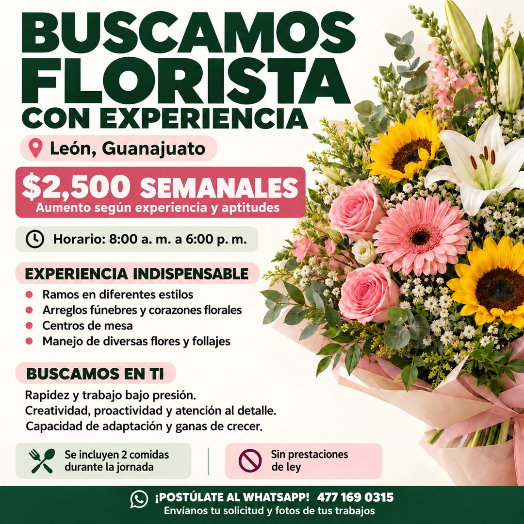 Banner del anuncio de la vacante: BUSCAMOS · FLORETA · CON EXPERIENCIA · • León, Guanajuato · $2,500 SEMANALES · Aumento según experiencia y aptitudes · Horario: 8:00 a. m. a