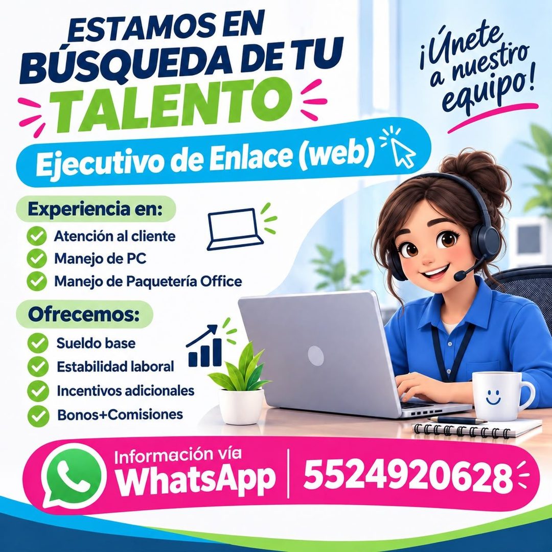Banner del anuncio de la vacante: ESTAMOS EN · BÚSQUEDA DE TU · TALENTO · Ejecutivo de Enlace (web)* · i únete · a nuestro · equipo! · Experiencia en: · V Atención al cliente