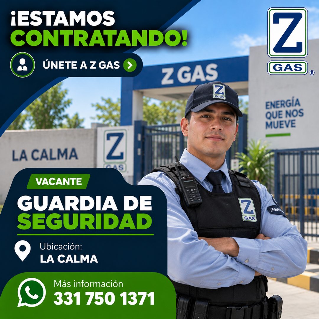 Banner del anuncio de la vacante: ¡ESTAMOS · CONTRATANDO! · ÚNETE A Z GAS · ZGAS · Z · (GAS · Z · LA CALMA · VACANTE · GUARDIA DE · SEGURIDAD · Ubicación: · LA CALMA · Más in