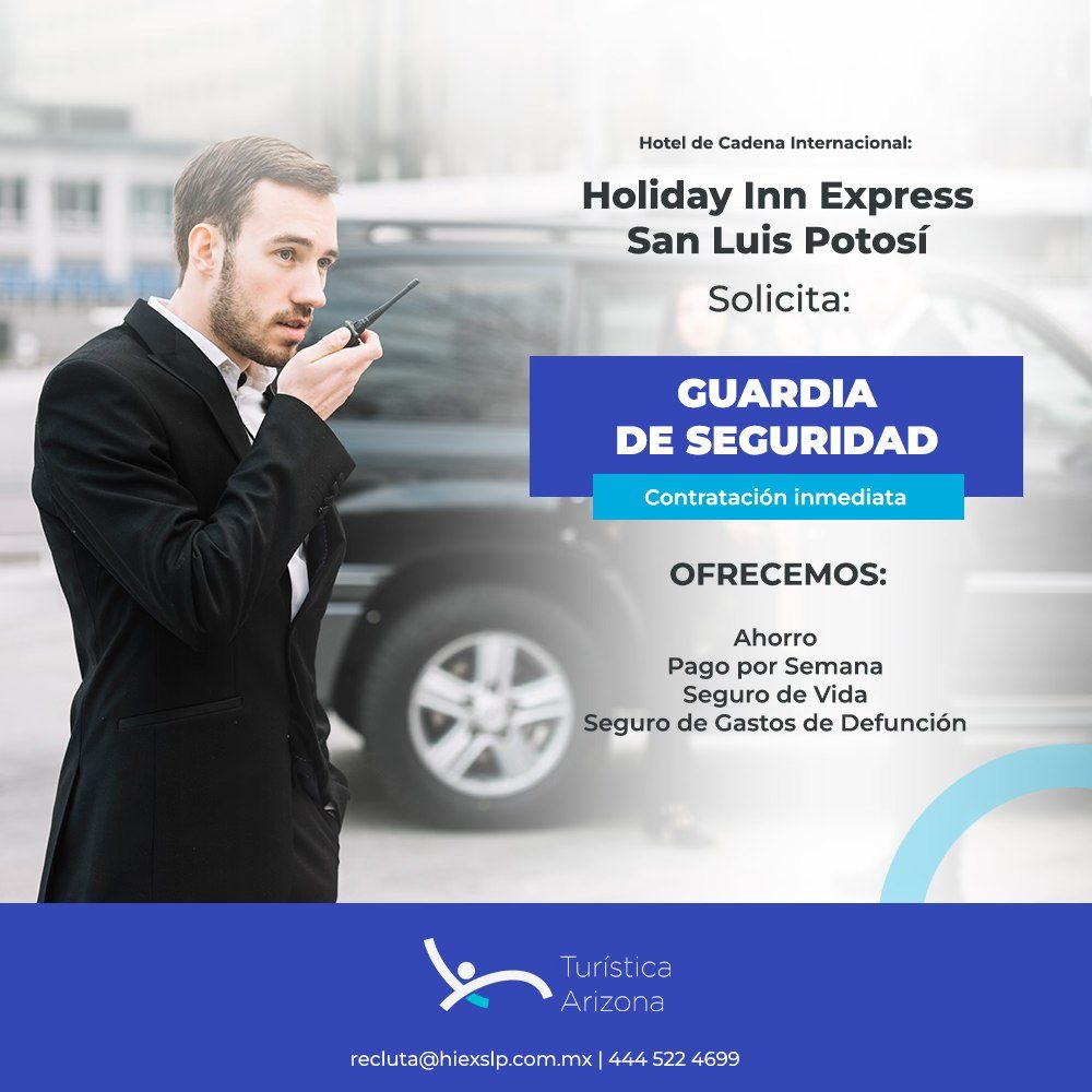 Banner del anuncio de la vacante: Hotel de Cadena Internacional: · Holiday Inn Express · San Luis Potosí · Solicita: · GUARDIA · DE SEGURIDAD · Contratación imediata · OFRECE
