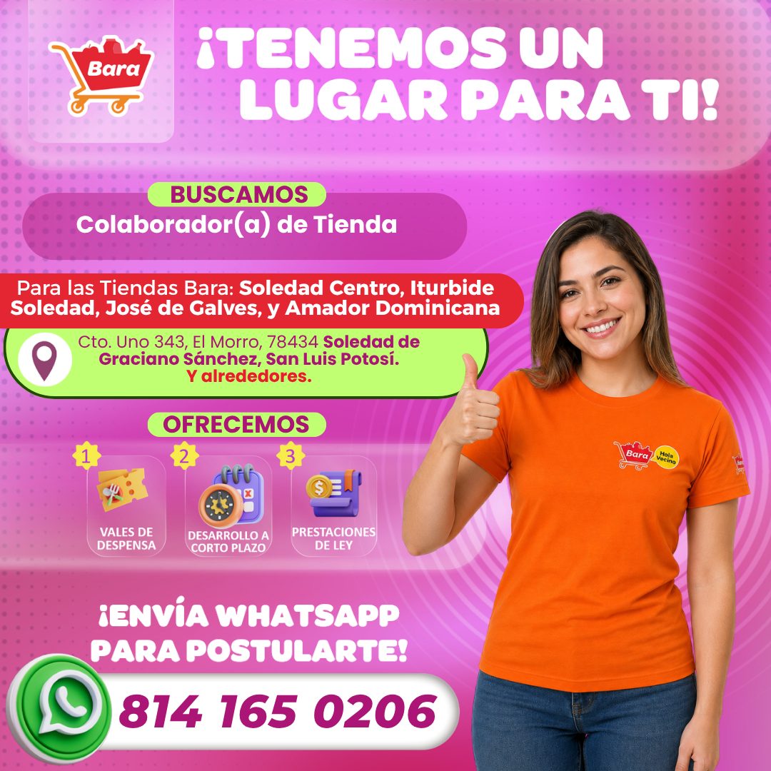 Banner del anuncio de la vacante: Bara · ¡TENEMOS UN · LUGAR PARA TI! · BUSCAMOS · Colaborador(a) de Tienda · Para las Tiendas Bara: Soledad Centro, Iturbide · Soledad, José 
