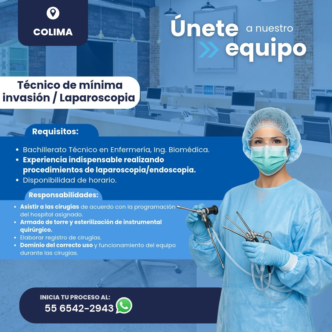 Banner del anuncio de la vacante: COLIMA · Únete a nuestro · » equipo · Técnico de mínima · invasión / Laparoscopia · Requisitos: · • Bachillerato Técnico en Enfermería, Ing.