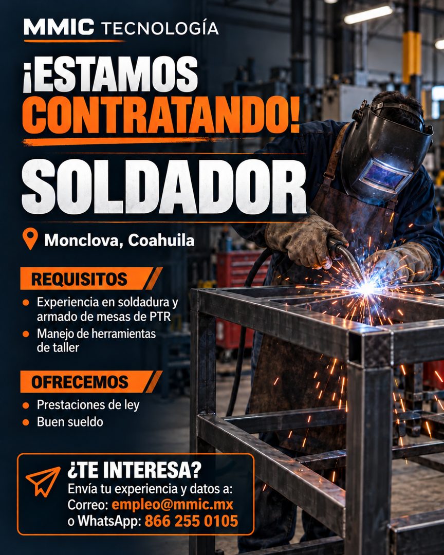 Banner del anuncio de la vacante: MMIC TECNOLOGÍA · ¡ESTAMOS · CONTRATANDO! · SOLDADOR · Monclova, Coahuila · REQUISITOS · • Experiencia en soldadura y · armado de mesas de P