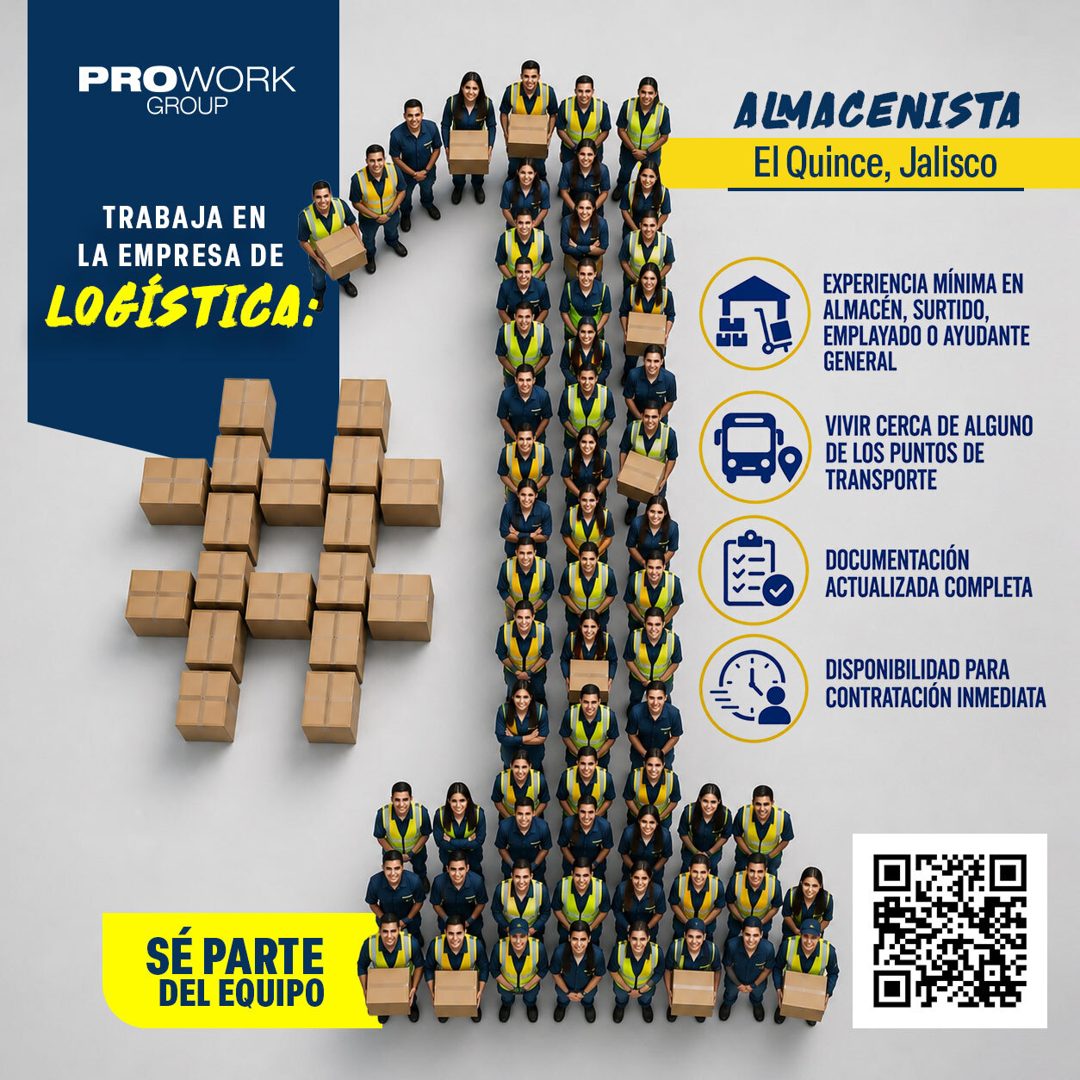 Banner del anuncio de la vacante: PROWORK · GROUP · TRABAJA EN · LA EMPRESA DE · LOGÍSTICA: · SÉ PARTE · DEL EQUIPO · ALMACENISTA · El Quince, Jalisco · EXPERIENCIA MÍNIMA EN