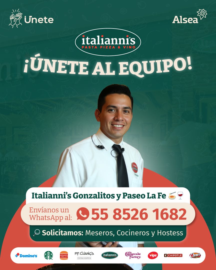 Banner del anuncio de la vacante: Unete · Alsea · italiannis · PASTA PIZZA · & · VINO · ¡ÚNETE AL EQUIPO! · Italianni's Gonzalitos y Paseo La Fe €° · Envíanos un · WhatsApp a