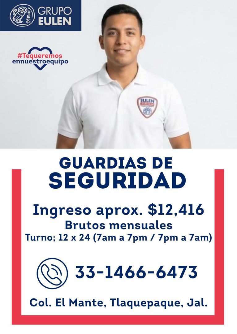 Banner del anuncio de la vacante: GRUPO · EULEN · #Tequeremos · ennuestroequipo · EULEN · GUARDIAS DE · SEGURIDAD · Ingreso aprox. $12,416 · Brutos mensuales · Turno; 12 x 24