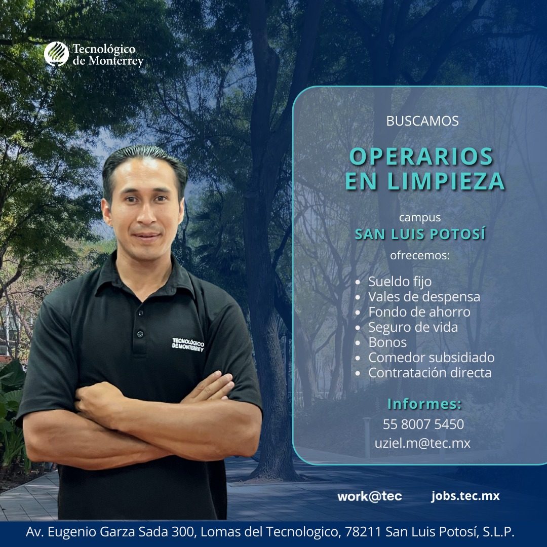 Banner del anuncio de la vacante: Tecnológico · de Monterrey · TECNOLÓGICO · DEMONTERREY · BUSCAMOS · OPERARIOS · EN LIMPIEZA · campus · SAN LUIS POTOSÍ · ofrecemos: · • Suel